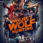 Project Wolf Hunting coming to UK Blu-ray, DVD & Digital from 10th April!